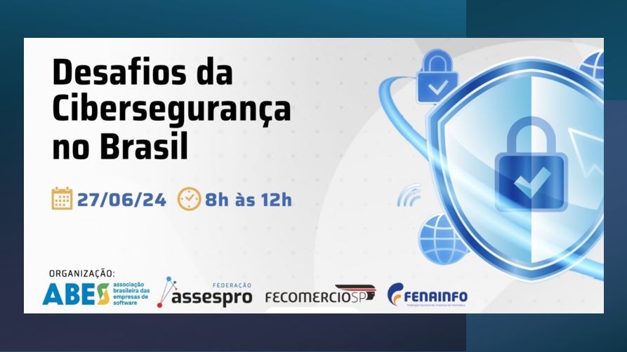 Evento em Brasília abordará os principais desafios da Cibersegurança no Brasil