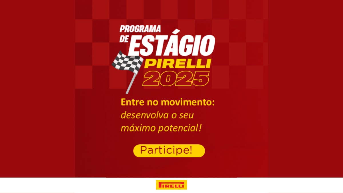 Programa de Estágio da Pirelli 2025.2 abre inscrições