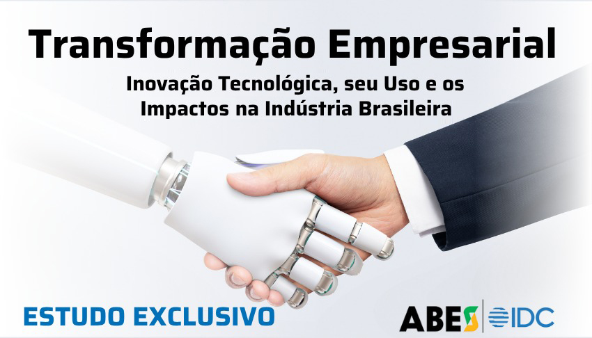 Estudo TRANSFORMAÇÃO EMPRESARIAL: Inovação Tecnológica, seu Uso e os Impactos na Indústria Brasileira – 2025